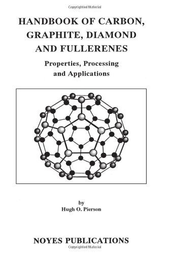 Handbook of Carbon, Graphite, Diamond and Fullerenes: Properties, Processing and Applications (Materials Science and Process Technology) 1st edition by Pierson, Hugh O. (1994) Hardcover