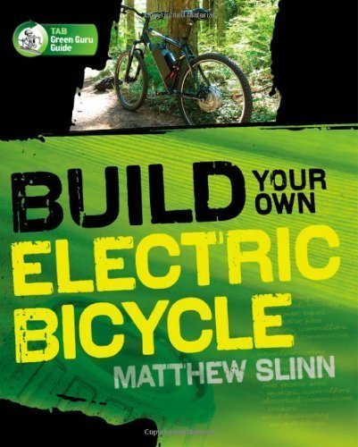 Build Your Own Electric Bicycle (TAB Green Guru Guides) by Slinn, Matthew (2010) Paperback
