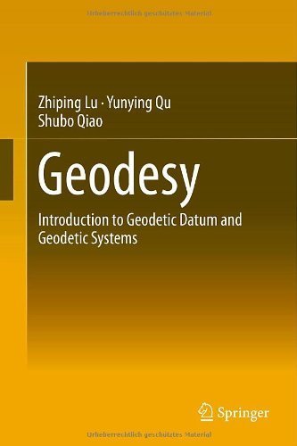 Geodesy: Introduction to Geodetic Datum and Geodetic Systems 2014 edition by Lu, Zhiping, Qu, Yunying, Qiao, Shubo (2014) Hardcover