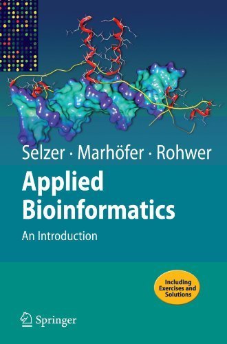 Applied Bioinformatics: An Introduction 2008 edition by Selzer, Paul Maria, Marhöfer, Richard, Rohwer, Andreas (2008) Paperback