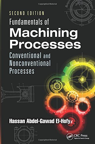 Fundamentals of Machining Processes: Conventional and Nonconventional Processes, Second Edition 2nd edition by El-Hofy, Hassan Abdel-Gawad (2013) Hardcover