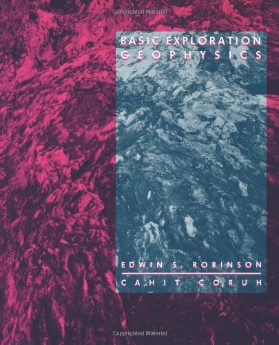 Basic Exploration Geophysics 1st edition by Robinson, Edwin S., Coruh, Cahit (1988) Paperback