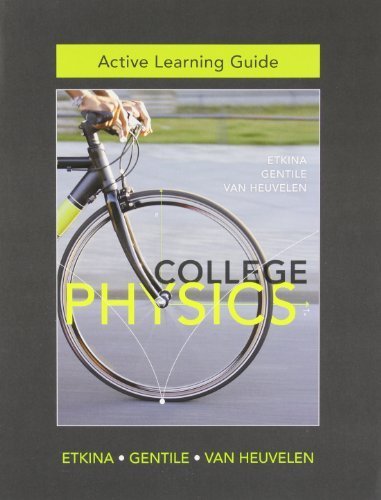 Active Learning Guide for College Physics 1st edition by Etkina, Eugenia, Gentile, Michael, Van Heuvelen, Alan (2013) Paperback