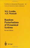 Random Perturbations of Dynamical Systems (Grundlehren der mathematischen Wissenschaften) 2nd edition by Freidlin, Mark I., Wentzell, Alexander D. (1998) Hardcover
