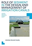 Role of Sediment in the Design and Management of Irrigation Canals: UNESCO-IHE PhD Thesis 1st edition by Paudel, Krishna P. (2010) Paperback