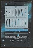 Shadows of Creation: Dark Matter and the Structure of the Universe by Riordan, Michael, Schramm, David N. (1991) Hardcover