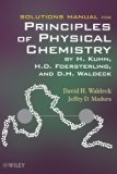 Solutions Manual for Principles of Physical Chemistry 2nd edition by Kuhn, Hans, Foersterling, H.D., Waldeck, David H. (2010) Paperback