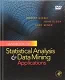 Handbook of Statistical Analysis and Data Mining Applications 1st edition by Miner, Gary, Nisbet, Robert, Elder IV, John (2009) Hardcover