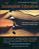 An Incomplete Education: 3,684 Things You Should Have Learned But Probably Didn't by Judy Jones, William Wilson (2007) Paperback