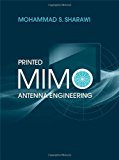 Printed MIMO Antenna Engineering (Artech House Antennas and Propagation) by Sharawi, Mohammad S. (2014) Hardcover