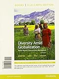 Diversity Amid Globalization: World Regions, Environment, Development, Books a la Carte Edition (6th Edition) 6th edition by Rowntree, Lester, Lewis, Martin, Price, Marie, Wyckoff, Will (2014) Loose Leaf