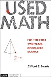 Used Math for the First Two Years of College Science 2nd edition by Clifford E. Swartz (1993) Paperback