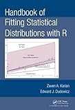 Handbook of Fitting Statistical Distributions with R Har/Com edition by Karian, Zaven A., Dudewicz, Edward J. (2010) Hardcover