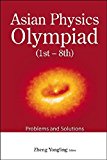 Asian Physics Olympiad: 1st-8th, Problems and Solutions by Zheng Yongling (2009) Paperback
