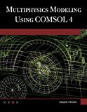 Multiphysics Modeling Using COMSOLÂ®4: A First Principles Approach Har/DVD edition by Pryor, Roger W. (2012) Hardcover