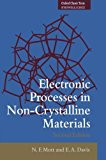 Electronic Processes in Non-Crystalline Materials (Oxford Classic Texts in the Physical Sciences) 2nd edition by Mott, Nevill Francis (2012) Paperback