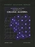 Student Solutions Manual for Swokowski/Cole's Fundamentals of College Algebra, 11th 11th edition by Swokowski, Earl W., Cole, Jeffery A. (2004) Paperback