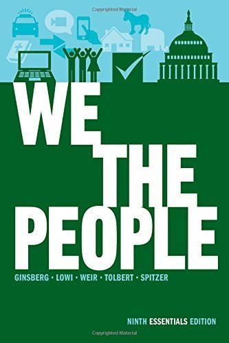 We the People: An Introduction to American Politics (Ninth Essentials Edition) 9th Essentials Edi edition by Ginsberg, Benjamin, Lowi, Theodore J., Weir, Margaret, Tolbe (2012) Paperback