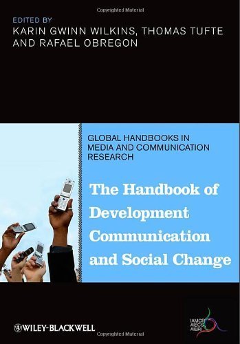 The Handbook of Development Communication and Social Change (Global Handbooks in Media and Communication Research) 1st edition by Wilkins, Karin Gwinn, Tufte, Thomas, Obregon, Rafael (2014) Hardcover