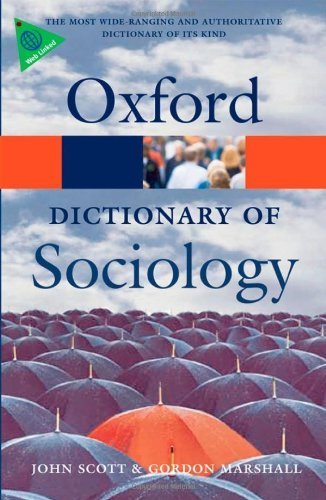 A Dictionary of Sociology (Oxford Paperback Reference) Revised edition by Scott, John, Marshall, Gordon (2009) Paperback