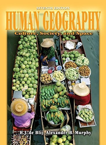 Human Geography: Culture, Society, and Space 7th edition by de Blij, Harm J., Nash, Catherine J. (2002) Hardcover