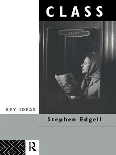 Class: Key Concept in Sociology (Key Ideas) by Edgell, Stephen (1993) Paperback