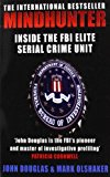 Mindhunter: Inside the FBI Elite Serial Crime Unit by Douglas, John E., Olshaker, Mark (2006) Mass Market Paperback
