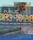 Public Policy: Politics, Analysis, and Alternatives 3rd edition by Kraft, Michael E., Furlong, Scott R. (2009) Paperback