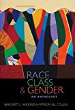 Race, Class, & Gender: An Anthology 8th edition by Andersen, Margaret L., Hill Collins, Patricia (2012) Paperback