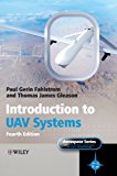 Introduction to UAV Systems 4th edition by Fahlstrom, Paul, Gleason, Thomas (2012) Hardcover