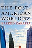The Post-American World: Release 2.0 2nd edition by Zakaria, Fareed (2011) Hardcover