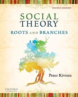 Social Theory: Roots and Branches 4th edition by Kivisto, Peter (2010) Paperback