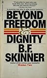 Beyond Freedom and Dignity by Skinner, Burrhus Frederic (1972) Mass Market Paperback