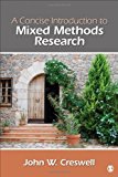 A Concise Introduction to Mixed Methods Research (Sage Mixed Methods Research) by Creswell, John W. (2014) Paperback