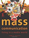 Mass Communication: Living in a Media World 3rd edition by Hanson, Ralph E (2010) Paperback