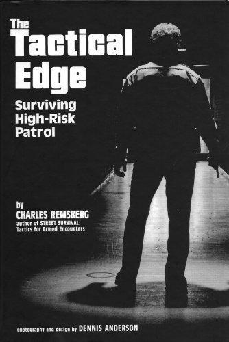 The Tactical Edge: Surviving High-Risk Patrol by Remsberg, Charles (1986) Hardcover
