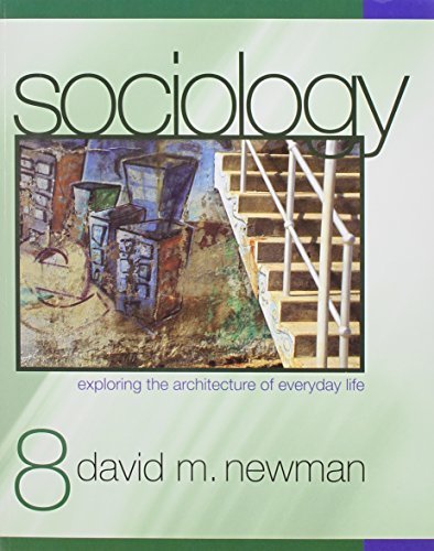 Newman BUNDLE, Sociology: Exploring the Architecture of Everyday Life, Eighth Edition + Chirico, Sociological Research Exercises for the Global Age 8 Pck edition by Newman, Dr. David M., Chirico, JoAnn (2009) Paperback