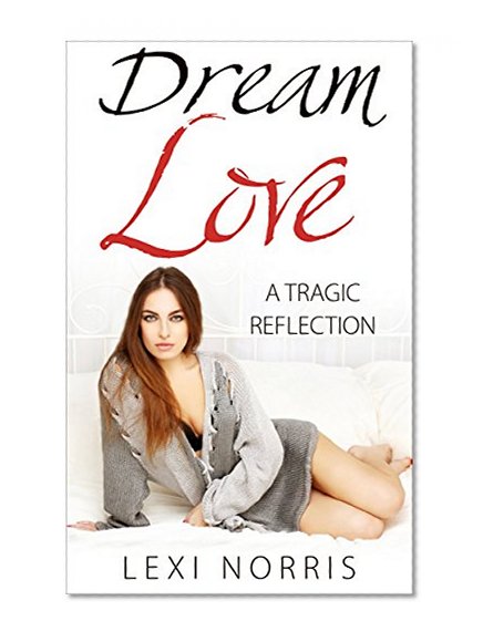 Dream Love: A Tragic Reflection: Lesbian Romance, Lesbian Fiction, Love Story