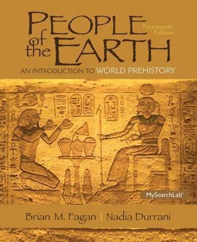 People of the Earth, Instructor's Review Copy: An Introduction to World Prehistory 14th edition by Fagan, Dr. Brian, Nadia Durrani (2013) Paperback