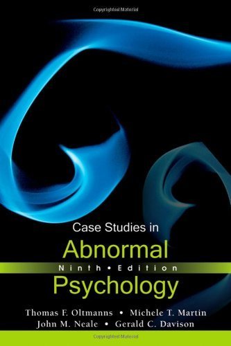 Case Studies in Abnormal Psychology 9th edition by Oltmanns, Thomas F., Martin, Michele T., Neale, John M., Dav (2011) Paperback