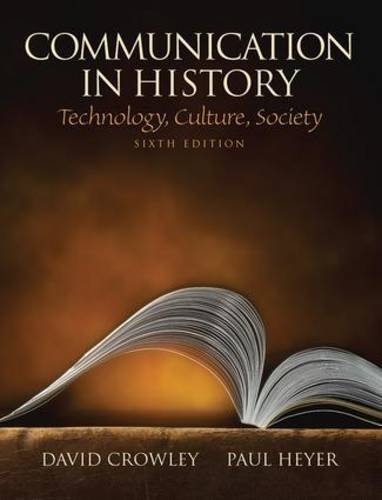 Communication in History: Technology, Culture, Society (Mysearchlab Series for Communication) 6th edition by Crowley, David, Heyer, Paul (2010) Paperback