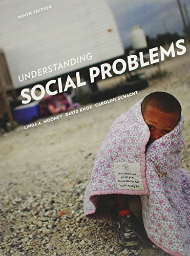 Understanding Social Problems 9th edition by Mooney, Linda A., Knox, David, Schacht, Caroline (2015) Loose Leaf