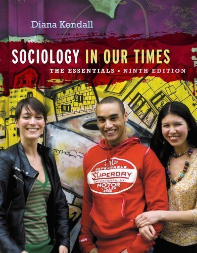 Sociology in Our Times: The Essentials 9th edition by Kendall, Diana (2013) Paperback