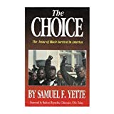The Choice: The Issue of Black Survival in America 5th or Later Editi edition by Yette, Samuel F. (1996) Paperback