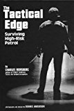 The Tactical Edge: Surviving High-Risk Patrol by Remsberg, Charles (1986) Hardcover