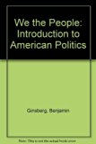 We the People: Introduction to American Politics 7th edition by Ginsberg, Benjamin (2008) Paperback
