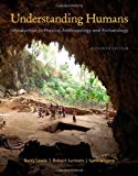 Cengage Advantage Books: Understanding Humans: An Introduction to Physical Anthropology and Archaeology 11th edition by Lewis, Barry, Jurmain, Robert, Kilgore, Lynn (2012) Paperback
