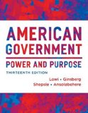 American Government: Power and Purpose (Thirteenth Full Edition (with policy chapters)) 13th Full Edit edition by Lowi, Theodore J., Ginsberg, Benjamin, Shepsle, Kenneth A., (2013) Hardcover