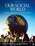 Our Social World: Condensed Version 2nd edition by Ballantine, Jeanne H., Roberts, Keith A. (2011) Paperback