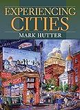 Experiencing Cities 1st edition by Hutter, Mark (2006) Paperback